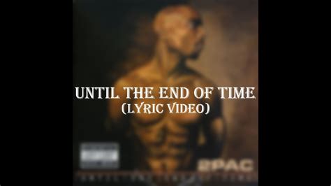 until the end of time lyrics|until the end of time lyrics 2pac.